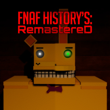 FNaF History’s: Remastered