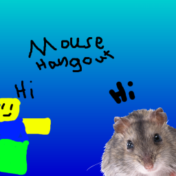 Mouse Hangout 💬 (Release)