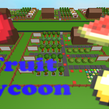~ Fruit Tycoon! ~ 