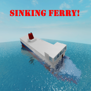 (New ferry!) Sinking Ferry!