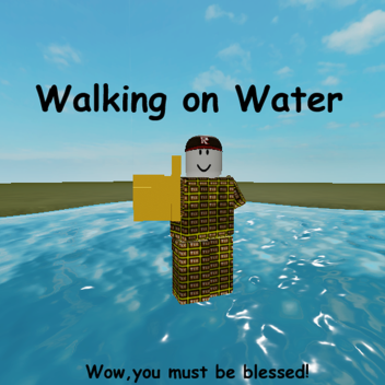 Walking on Water