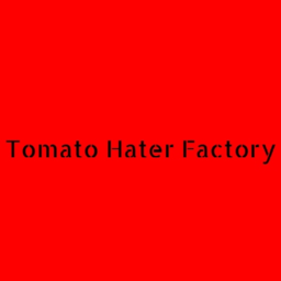 Tomato Hater Factory
