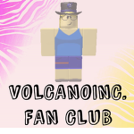 VolcanoINC's Fan Club