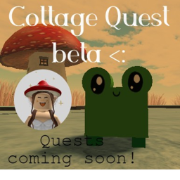 🐸🍄Cottage Quest 🍄🐸 (beta)