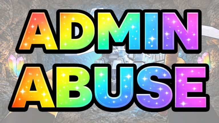 ADMIN ABUSE!