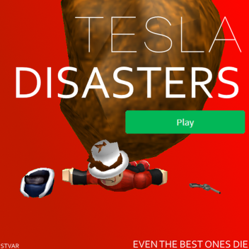 Tesla Disasters!