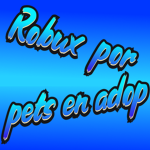 Robux por pets en adop me
