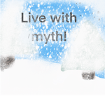 Live with myth