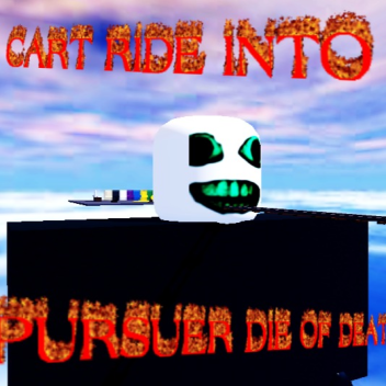 CART RIDE INTO PURSUER DIE OF DEATH