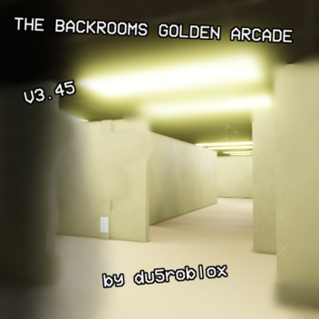 The backrooms: |Golden Arcade|  V 3.46 