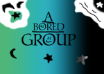 thatboredguy's bored group