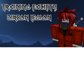 :||Zircon Legion||: Training Grounds [75% Done]