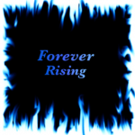 Forever Rising ~