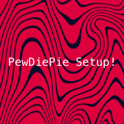 Pewdiepie Setup