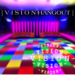 ~V I S I O N  HANGOUT~ ( beta )