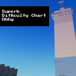 Superb Difficulty Chart Obby {PC/TABLET} ONLY