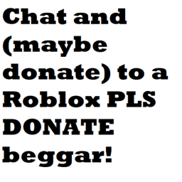 Chat With a Beggar Experience