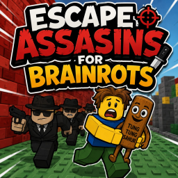 [Testing] Escape Assassins for Brainrots