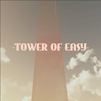 TOWER OF EASY!! *WITH HEADLESS* [BETA] 