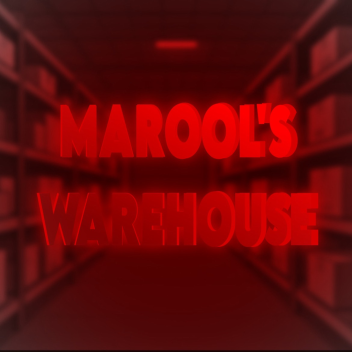 MAROOL'S WAREHOUSE