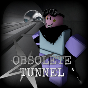 [Alpha]🧪Obsolete Tunnel