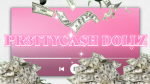 _.PR3TTYCA$H_DoLLZ._