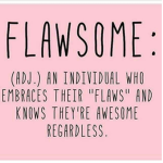 Stay Flawsome!
