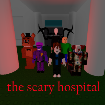 The Scary Hospital 