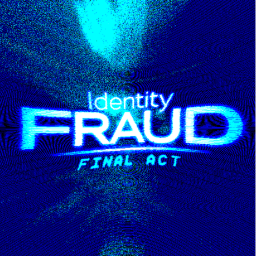 [LEGACY] Identity FRAUD: Final ACT