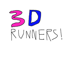 3D RUNNERS!
