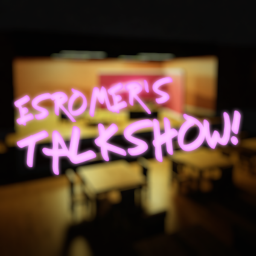 ESROMER'S TALK SHOW!