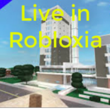 Live in Robloxia