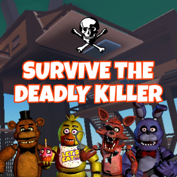 [UPDATE 9 🏆] Survive The Deadly Killers!