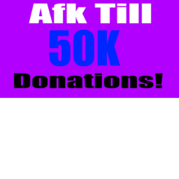 AFK till got donated 50K, mini obby