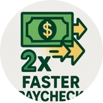 2X Faster Paycheck