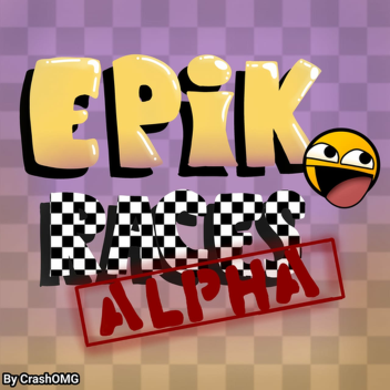 🏁EPIK RACES!🏁  [ DEMO!!! ]
