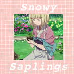 . + Snowy Saplings + .