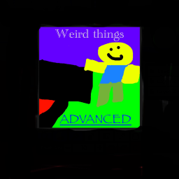 Weird things ADVANCED