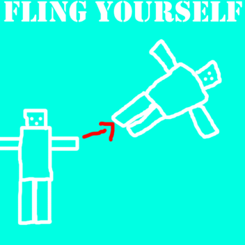 Fling yourself