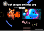 Bat dragon and blue dog squad