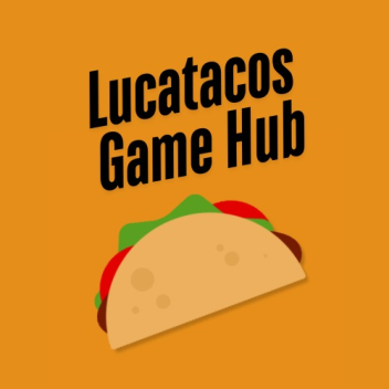 Lucatacos Game Hub