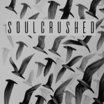 SOUL CRUSHED