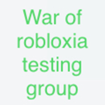War of robloxian Testing group