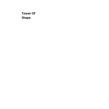 Tower Of Shape