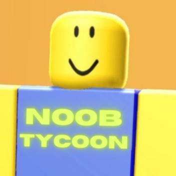 NOOB TYCOON!