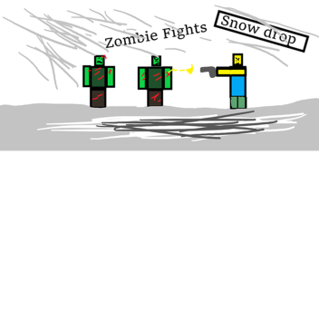 Zombie Fights - Snow Drop  (testing)