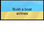 Build a boat for treasure airlines