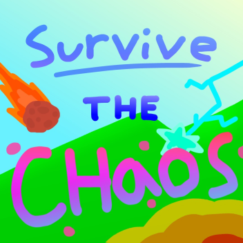 SURVIVE THE CHAOS!!