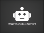 ROBLOX Game Entertainment