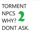 Torment NPCS!